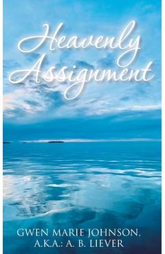 Heavenly Assignment - Gwen Marie Johnson