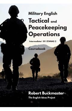 Military English Tactical and Peacekeeping Operations: Coursebook - Robert Andrew Buckmaster