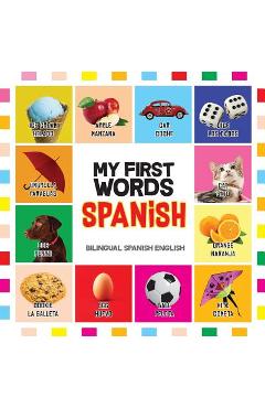 My First Words Spanish: Mis primeras palabras en Espa�ol - Bilingual children's books Spanish English, Spanish for Toddlers - Felipe Fernandez