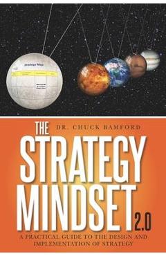 The Strategy Mindset 2.0: A Practical Guide To The Design and Implementation of Strategy - Chuck Bamford - Imagine 1