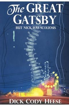 The Great Gatsby: But Nick has Scoliosis - Dick Cody Heese