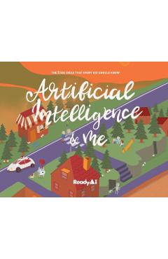 Artificial Intelligence & Me (Special Edition): The 5 Big Ideas That Every Kid Should Know - Readyai