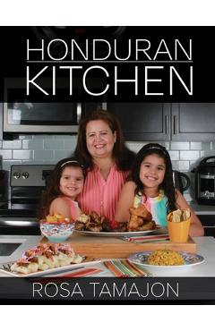 Honduran Kitchen - Rosa Tamajon