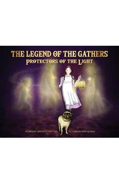 The Legend of the Gathers: Protectors of the Light - Lafayette Wattles