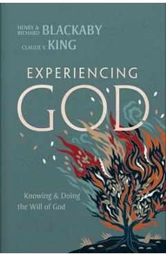 Experiencing God (2021 Edition): Knowing and Doing the Will of God - Henry T. Blackaby
