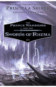 The Prince Warriors and the Swords of Rhema - Priscilla Shirer