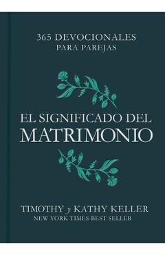 El Significado del Matrimonio: 365 Devocionales Para Parejas - Timothy Keller