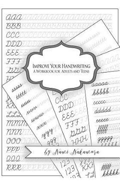 Improve Your Handwriting: A Workbook for Adults and Teens: Cursive Writing Penmanship Handwriting Workbook for Adults and Teens - Denami Studio