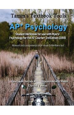 AP* Psychology Student Workbook for use with Myers\' Psychology for the AP Course+ 3rd Edition (2018): Relevant daily assignments tailor-made to the My - David Tamm