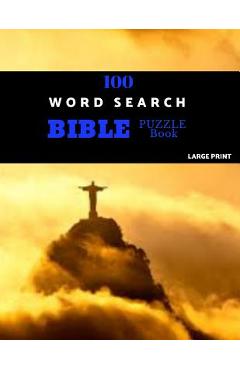 100 Word Search Bible Puzzle Book Large Print: Brain Challenging Bible Puzzles For Hours Of Fun - Ekron Puzzles