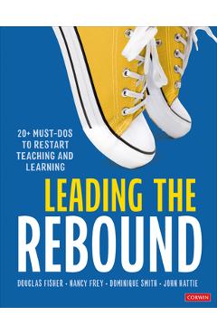 Leading the Rebound: 20+ Must-DOS to Restart Teaching and Learning - Douglas Fisher