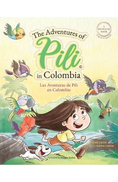 The Adventures of Pili in Colombia. Dual Language Books for Children ( Bilingual English - Spanish ) Cuento en espa�ol - Kike Calvo