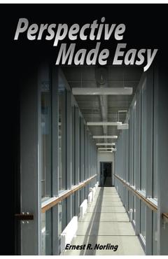Perspective Made Easy - Ernest R. Norling