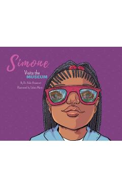 Simone Visits the Museum - Kelsi Bracmort