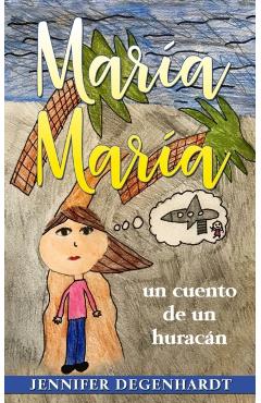 Mar�a Mar�a: un cuento de un hurac�n - Jennifer Degenhardt