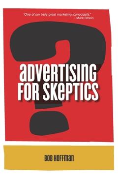Advertising For Skeptics - Bob Hoffman