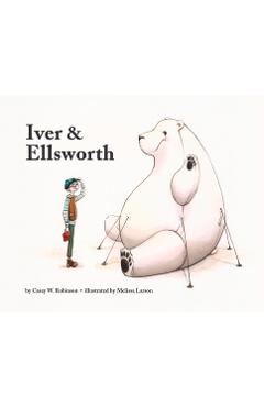 Iver and Ellsworth - Casey W. Robinson
