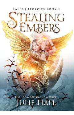 Stealing Embers - Julie Hall