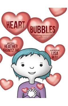 Heart Bubbles: Exploring compassion with kids - Heather Krantz