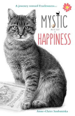 Mystic and the Secret of Happiness - Anne-claire Szubaniska