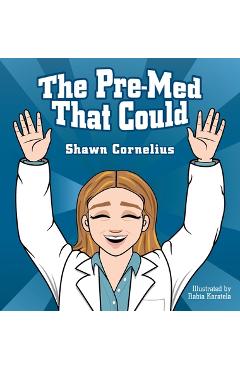 The Pre-Med That Could - Shawn Cornelius
