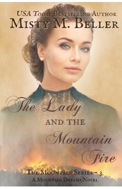 The Lady and the Mountain Fire - Misty M. Beller