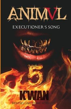 Animal V: Executioner\'s Song - K\'wan