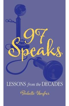 97 Speaks: Lessons from the Decades - Babette Hughes
