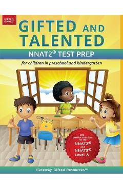 Gifted and Talented NNAT2 Test Prep - Level A: Test preparation NNAT2 Level A; Workbook and practice test for children in kindergarten/preschool - Gateway Gifted Resources
