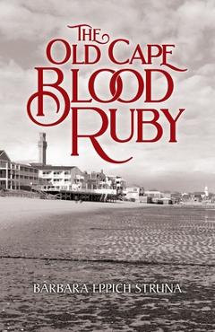 The Old Cape Blood Ruby - Barbara Eppich Struna