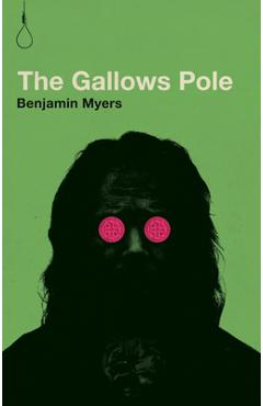The Gallows Pole - Benjamin Myers