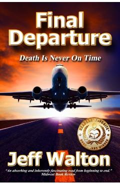 Final Departure: Death Is Never On Time - Jeff Walton