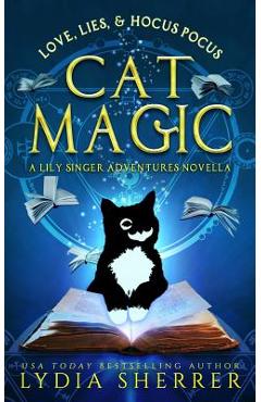 Love, Lies, and Hocus Pocus Cat Magic: A Lily Singer Adventures Novella - Lydia Sherrer