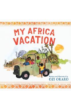 My Africa Vacation - Ozi Okaro