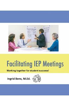 Facilitating IEP Meetings - Ingrid Bens