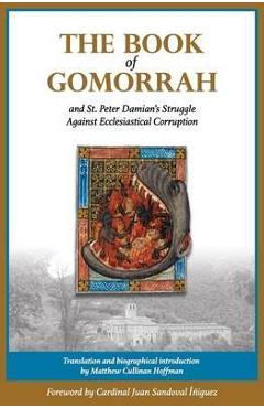 The Book of Gomorrah and St. Peter Damian\'s Struggle Against Ecclesiastical Corruption - Peter Damian
