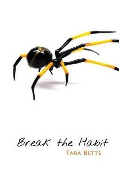 Break the Habit - Tara Betts