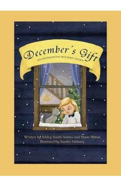 December\'s Gift: An Interfaith Holiday Story - Ashley Smith-santos