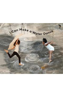 I Can Make a Water Dance - Karen Diaz Ensanian