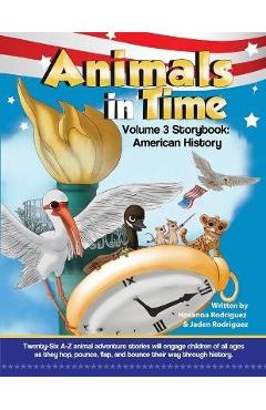 Animals in Time, Volume 3: American History - Hosanna Rodriguez