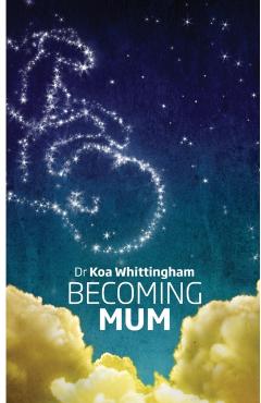 Becoming Mum - Koa Lou Whittingham