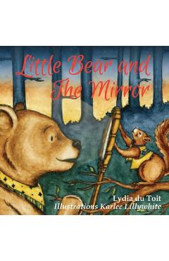 Little Bear and the Mirror - Lydia Du Du Toit
