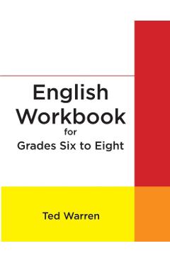 English Workbook for Grades Six to Eight - Ted Warren
