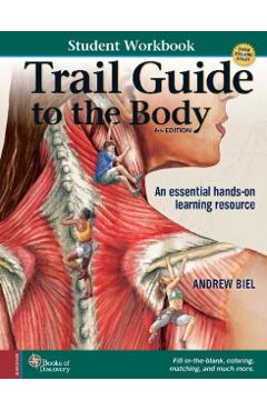 Trail Guide to the Body Student Workbook - Andrew Biel