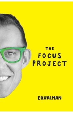 The Focus Project: The Not So Simple Art of Doing Less - Erik Qualman