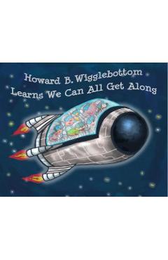 Howard B. Wigglebottom Learns We Can All Get Along - Howard Binkow