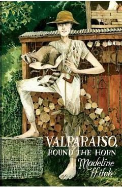 Valparaiso, Round the Horn - Madeline Ffitch