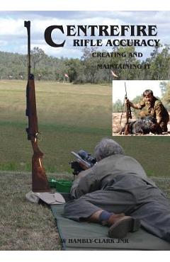 Centerfire Rifle Accuracy - William Hambly-clark