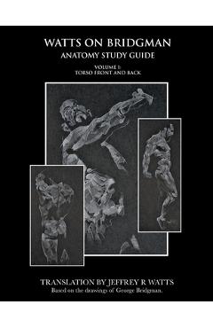 Watts On Bridgman: Torso Front and Back - Jeffrey R. Watts