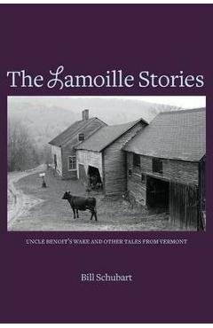 The Lamoille Stories - Bill Schubart